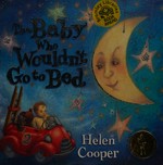 The baby who wouldn't go to bed / pictures and story by Helen Cooper.