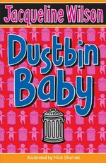 Dustbin baby / Jacqueline Wilson ; illustrated by Nick Sharratt.