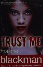 Trust me / Malorie Blackman.