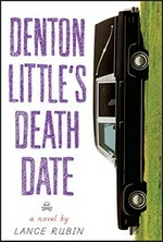 Denton Little's deathdate : a novel / by Lance Rubin.