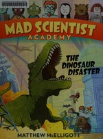 The dinosaur disaster / Matthew McElligott.