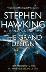 The grand design / Stephen Hawking and Leonard Mlodinow.