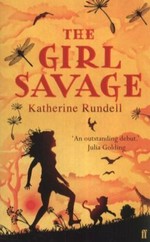 The girl savage / by Katherine Rundell.