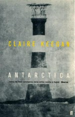 Antarctica: Claire Keegan.