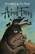 Animal farm / George Orwell, Chris Mold.