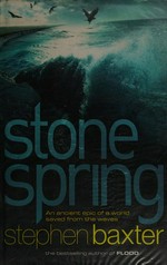 Stone spring / by Stephen Baxter.