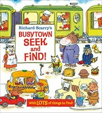 Richard Scarry's Busytown seek and find! : with lots of things to find!.