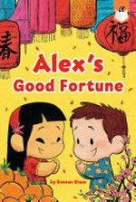 Alex's good fortune / by Benson Shum.
