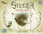 Stickler loves the world / Lane Smith ; design by Molly Leach.