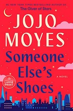 Someone else's shoes: Jojo Moyes.