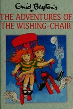 Adventures of the wishing-chair / by Enid Blyton.
