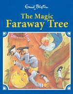 The magic faraway tree / Enid Blyton ; illustrated by Georgina Hargreaves.