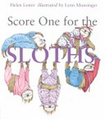 Score one for the sloths / Helen Lester ; illustrated by Lynn Munsinger.