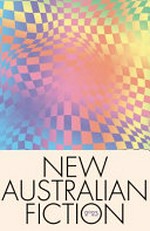 New Australian fiction 2023 / edited by Suzy Garcia.