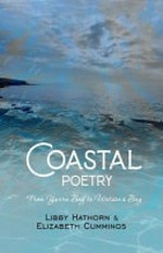 Coastal poetry : beach & clifftop poems from Yarra Bay to Watson's Bay / Libby Hathorn & Elizabeth Cummings.