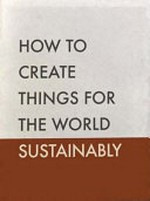 How to create things for the world sustainably / supercyclers / Sarah K.