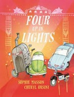 Four up in lights / Sophie Masson ; [illustrations by] Cheryl Orsini.