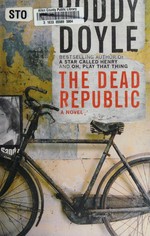 The dead republic / Roddy Doyle.