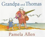 Grandpa and Thomas / Pamela Allen.
