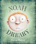 Noah Dreary / Aaron Blabey.