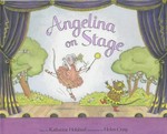 Angelina on stage / story by Katherine Holabird ; illustrations by Helen Craig.