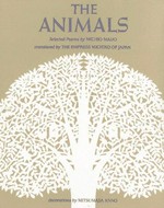 The animals : selected poems / by Michio Mado ; decorations by Mitsumasa Anno ; translated by the Empress Michiko of Japan.