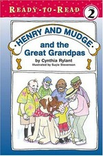 Henry and Mudge and the great grandpas : the twenty-sixth book of their adventures / story by Cynthia Rylant ; pictures by Sucie Stevenson.