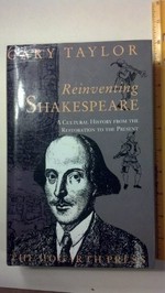 Reinventing Shakespeare : a cultural history from the Restoration to the present / Gary Taylor.