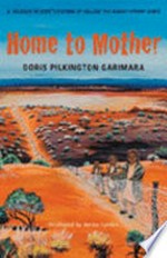 Home to mother / Doris Pilkington Garimara ; illustrated by Janice Lyndon.