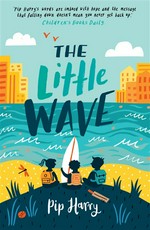 The little wave: Pip Harry.