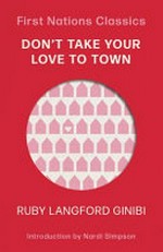 Don't take your love to town / Ruby Langford Ginibi ; introduction by Nardi Simpson.