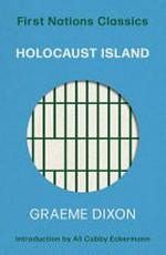 Holocaust Island / Graeme Dixon ; introduction by Ali Cobby Eckermann.