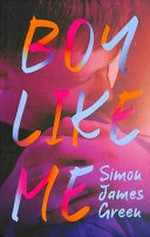 Boy like me / Simon James Green.