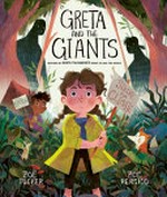 Greta and the giants : inspired by Greta Thunberg's stand to save the world / Zoë Tucker, Zoe Persico.