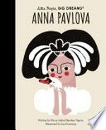 Anna Pavlova / Maria Isabel Sánchez Vegara ; illustrated by Sue Downing.