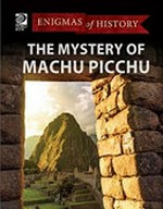 The mystery of Machu Picchu.