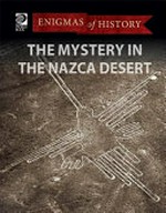 The mysteries in the Nazca desert /