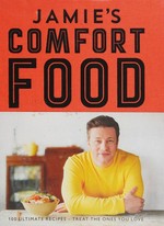 Jamie's comfort food / [Jamie Oliver].