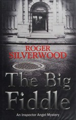 The big fiddle / Roger Silverwood.