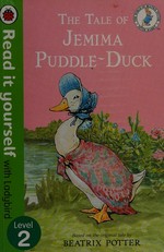 The tale of Jemima Puddle-Duck / based on the original tale by Beatrix Potter.