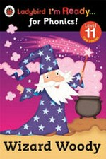 Wizard Woody / [written by Catherine Baker ; illustrated by Ian Cunliffe].