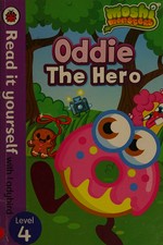 Oddie the hero / written by Ronne Randall ; illustrated by Vincent Bechet.