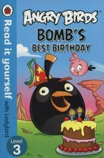 Angry Birds. written by Richard Dungworth ; illustrated by Jorge Santillan. Bomb's best birthday /