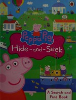 Peppa Pig hide-and-seek : a search and find book / written by Sue Nicholson.