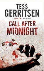 Call after midnight / Tess Gerritsen.