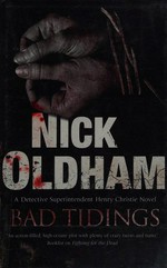 Bad tidings / Nick Oldham.