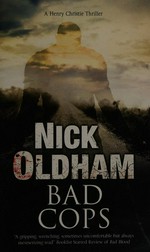 Bad cops / Nick Oldham.