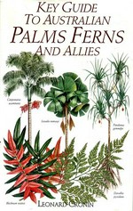 Key guide to Australian palms, ferns and allies / Leonard Cronin ; illustrated by Marion Westmacott.
