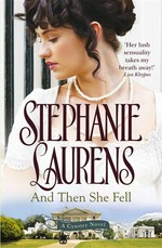 And then she fell: Cynster sisters series, book 4. Stephanie Laurens.