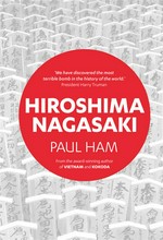 Hiroshima nagasaki: Paul Ham.